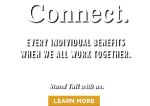 Connect | Every individual benefits when we come together.
